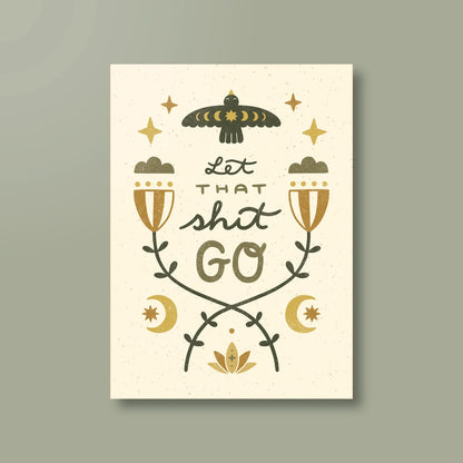 Print »Let That Shit Go«
