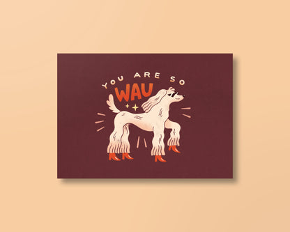 Postkarte »You are so WAU«