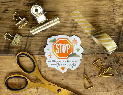 Sticker »Stop being so hard on yourself«